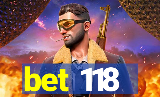 bet 118